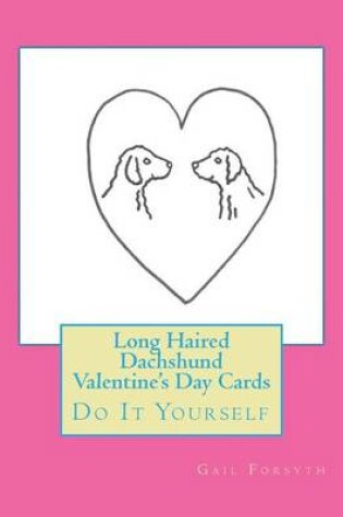 Cover of Long Haired Dachshund Valentine's Day Cards