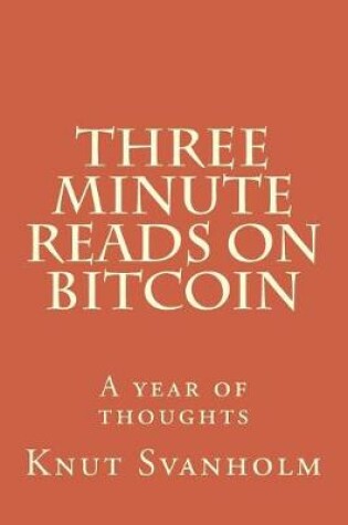 Cover of Three Minute Reads on Bitcoin