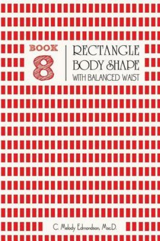 Cover of Book 8 - Rectangle Body Shape with a Balanced Waistplacement