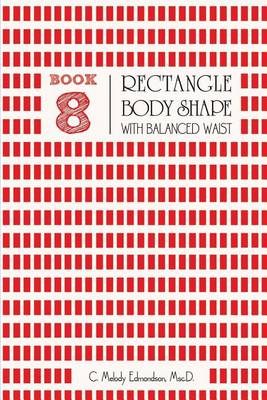 Cover of Book 8 - Rectangle Body Shape with a Balanced Waistplacement