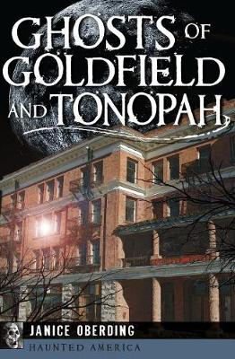 Cover of Ghosts of Goldfield and Tonopah