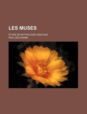 Book cover for Les Muses; Etude de Mythologie Grecque