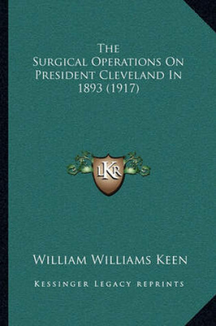 Cover of The Surgical Operations on President Cleveland in 1893 (1917)