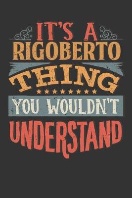 Book cover for Its A Rigoberto Thing You Wouldnt Understand