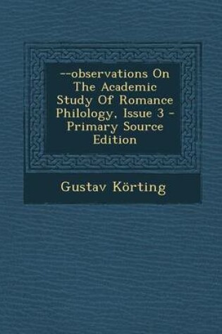 Cover of --Observations on the Academic Study of Romance Philology, Issue 3 - Primary Source Edition