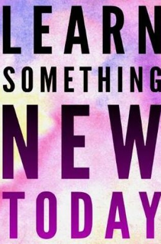 Cover of Learn Something New Today