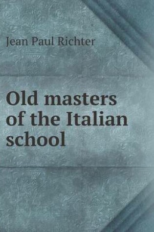 Cover of Old Masters of the Italian School