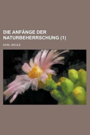 Cover of Die Anfange Der Naturbeherrschung (1 )