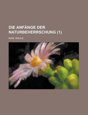 Book cover for Die Anfange Der Naturbeherrschung (1 )