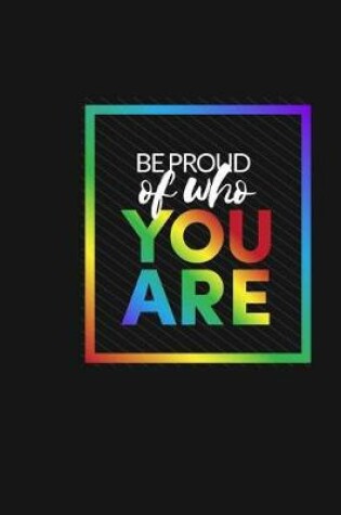 Cover of Be Proud of Who You Are