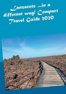 Book cover for Lanzarote ...in a different way! Compact Travel Guide 2020