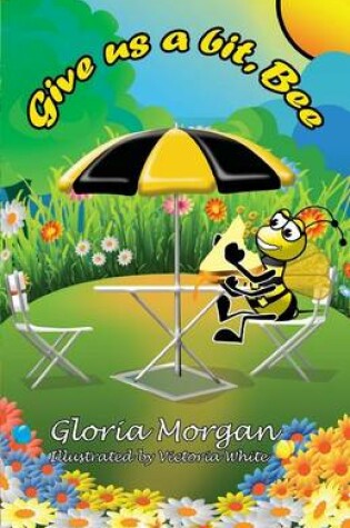 Cover of Give us a bit, Bee!