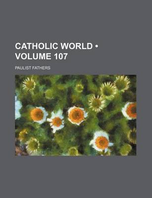 Book cover for Catholic World (Volume 107)