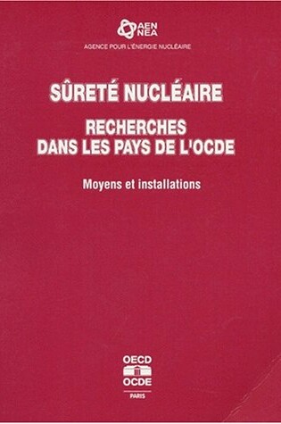 Cover of S=Ret? Nucl?Aire - Recherches Dans Les Pays De L'Ocde: Moyens Et Installations