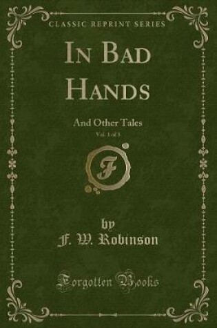 Cover of In Bad Hands, Vol. 1 of 3