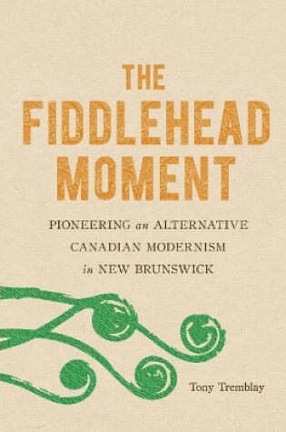 Cover of The Fiddlehead Moment