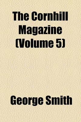 Book cover for The Cornhill Magazine (Volume 5)