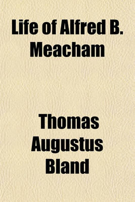 Book cover for Life of Alfred B. Meacham