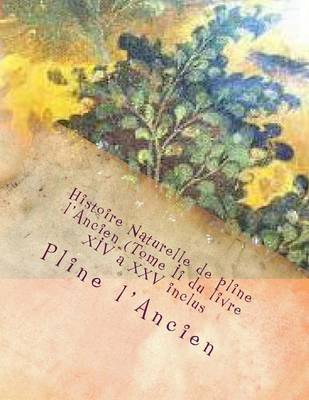 Book cover for Histoire Naturelle de pline l'Ancien (Tome Ii du livre XIV a XXV inclus