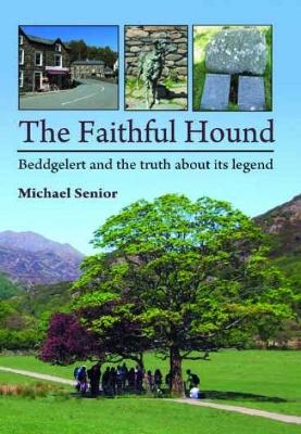 Book cover for Faithful Hound   Beddgelert and the Truth About Its Legend