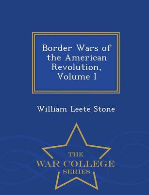 Book cover for Border Wars of the American Revolution, Volume I - War College Series