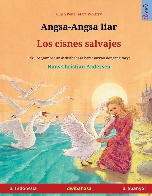 Book cover for Angsa-Angsa liar - Los cisnes salvajes (b. Indonesia - b. Spanyol)