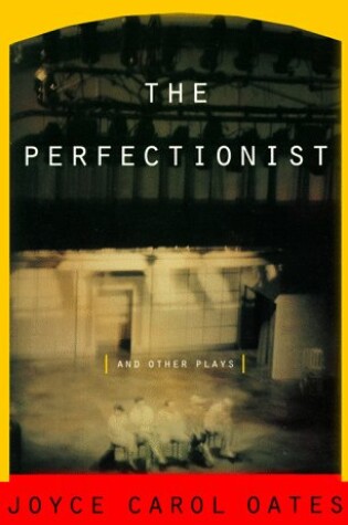 Cover of The Perfectionist & Other Plays (Paper Only)