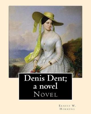 Book cover for Denis Dent; a novel By