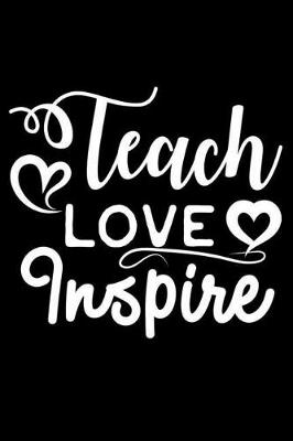 Book cover for Teach Love Inspire