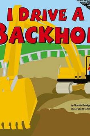 Cover of I Drive a Backhoe