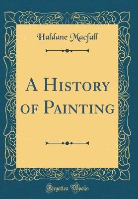Book cover for A History of Painting (Classic Reprint)