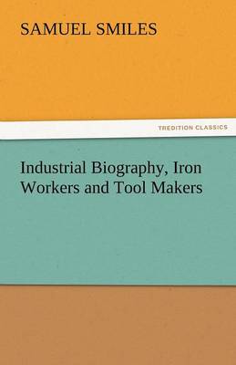 Book cover for Industrial Biography, Iron Workers and Tool Makers