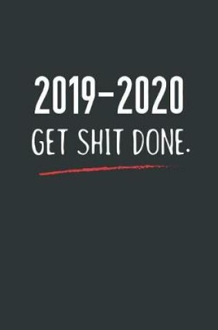 Cover of 2019-2020 Get Shit Done.