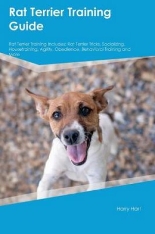 Cover of Rat Terrier Training Guide Rat Terrier Training Includes