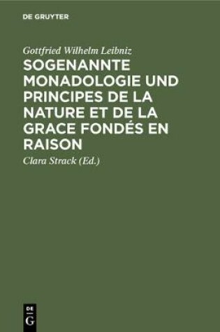 Cover of Sogenannte Monadologie Und Principes de la Nature Et de la Grace Fondes En Raison