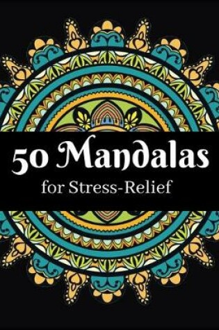 Cover of 50 Mandalas for Stress-Relief