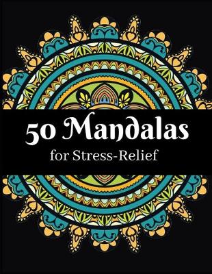 Book cover for 50 Mandalas for Stress-Relief