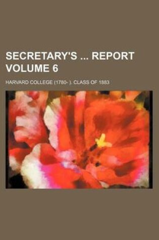 Cover of Secretary's Report Volume 6