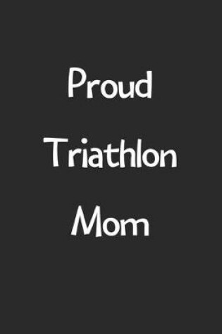 Cover of Proud Triathlon Mom