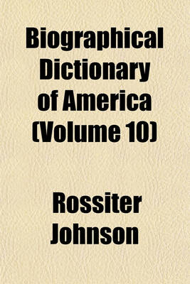 Book cover for Biographical Dictionary of America (Volume 10)