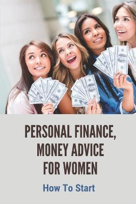 Cover of Personal Finance, Money Advice For Women