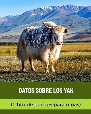 Book cover for Datos sobre los Yak (Libro de hechos para niñas)