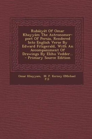 Cover of Rubaiyat of Omar Khayyam the Astronomer-Poet of Persia, Rendered Into English Verse by Edward Fitzgerald, with an Accompaniment of Drawings by Elihu Vedder...