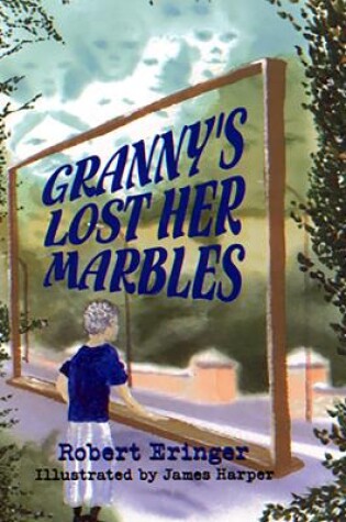 Cover of Granny's Lost Her Marbles