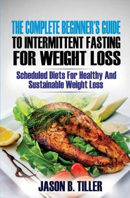 Book cover for The Complete Beginners Guide to Intermittent Fasting for Weight Loss