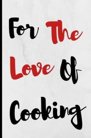 Cover of For The Love Of Cooking