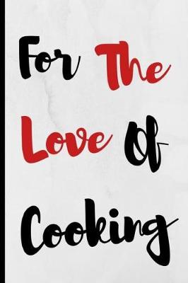 Book cover for For The Love Of Cooking