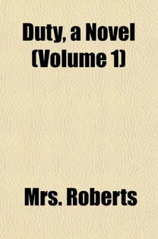 Cover of Duty, a Novel (Volume 1)