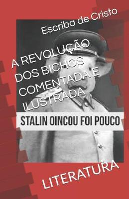 Book cover for A Revolução DOS Bichos Comentada E Ilustrada