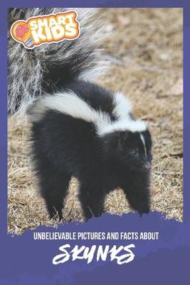 Book cover for Unbelievable Pictures and Facts About Skunks